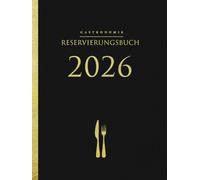 Reservierungsbuch 2026 Gastronomie: XXL-Terminplaner für die Gastronomie | 1 Seite pro Tag | Für Hotels, Restaurants, Gaststätten, Pensionen, Bistros & Cafés | A4 Gebundene