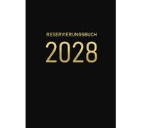 Reservierungsbuch 2028 Gastronomie: 2 Seiten pro Tag | Für Hotels, Restaurants, Gaststätten, Pensionen, Bistros & Cafés | A4