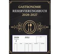 Reservierungsbuch Gastronomie 2026-2027: 365 Tage vom Juli bis Juni - 1 Seite pro Tag | Terminplaner für Restaurants, Hotels und Cafés