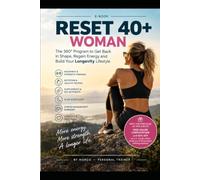 RESET 40+ WOMAN: The 360° Program to Get Back in Shape, Regain Energy and Build Your Longevity Lifestyle