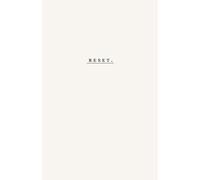 Reset: A Journal to Refresh, Reflect and Recenter