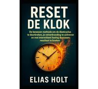 Reset de Klok: De bewezen methode om de dieet-cyclus te doorbreken, je vetverbranding te activeren en met intermittent fasting duurzaam resultaat te boeken.