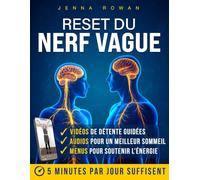 Reset du Nerf Vague: Comprendre un système nerveux en hyperactivation et apaiser anxiété chronique, reflux et insomnies persistantes grâce à des techniques ciblées issues des neurosciences