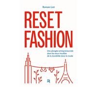Reset fashion Une plongée entrepreneuriale dans les eaux troubles de la durabilité dans la mode - Romain Liot - Reconnaissance - broché - Etude