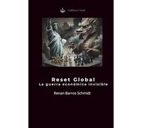 Reset Global: La guerra económica invisible