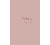 Reset. - Journal de Gratitude et de manifestation - 90 jours pour reprogrammer ton mindset: - 1 page par jour, objectifs, gratitude, journaling, tracker d'habitudes, manifestation, bucket liste