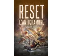 Reset, l'antichambre - Caroline Legros - Le Lys Bleu - broché - Roman