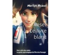 Reset-Le livre blanc: Hors-série de la collection Le guide sophrologique du PN ou du Passager