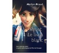 Reset - Le livre blanc - Hors-série de la collection Le guide sophrologique du PN/Passager Le guide sophrologique du PN/Passager 2024 - Marilyn Ricaud - Bdsv Les Editions-Ricaud Marilyn - broché - Gui