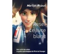 Reset - Le livre blanc - Hors-série de la collection Le guide sophrologique du PN/Passager Le guide sophrologique du PN/Passager 2024 - Marilyn Ricaud - Bdsv Les Editions-Ricaud Marilyn - relié - Guid