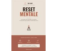 RESET MENTALE: Il quaderno-gioco da fare con la tua AI · 30 giorni per ridurre lo stress, ritrovare equilibrio e ripartire da te