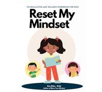 RESET MY MINDSET: The regulation and wellness workbook for kids!