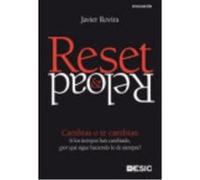 Reset & Reload : Cambias O Te Cambian: Si Los Tiempos Han Cambiado, ¿Por Qué Sigue Haciendo Lo De Siempre? - Rovira, Javier Rovira, Javier (Auteur)