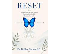 RESET: Retrain Your Nervous System. Restore Your Health. Reclaim Your Life.