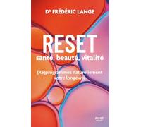 RESET: santé, beauté, vitalité: (Re)programmez naturellement votre longévité