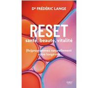 Reset Santé, Beauté, Vitalité - (Re)Programmez Naturellement Votre Longévité