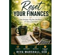 RESET YOUR FINANCES: Reset Your Finances: One Decision. One Day. One Reset. A New Direction.