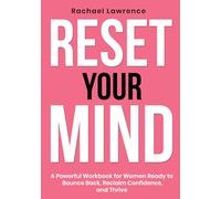 Reset Your Mind: A Powerful Workbook & Lifestyle Guide For Women Ready To Bounce Back, Reclaim Confidence and Thrive | From Mindset & Business Coach