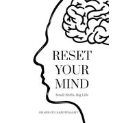Reset Your Mind: Small Shifts. Big Life