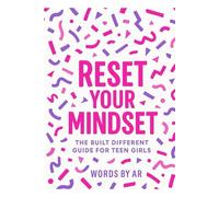 Reset Your Mindset: The Built Different Guide for Teen Girls