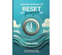 RESET YOUR PRAYER LIFE: Strengthening Your Connection to God
