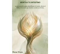Resetea tu Intestino: La guía somática para desinflamar el vientre, aliviar el SIBO y reiniciar tu eje intestino-cerebro en 21 días.