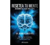 Resetea Tu Mente: Descubre De Lo Que Eres Capaz / Reset Your Mind: Discover What You're Capable Of