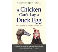Resetting Our Future A Chicken Cant Lay a Duck Egg by Bernice MaxtonLee Graeme Maxton Bernice Maxton-lee (Auteur)