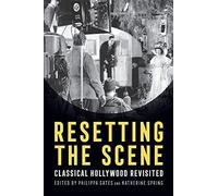 Resetting the Scene: Classical Hollywood Revisited