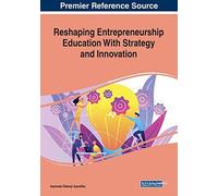 Reshaping Entrepreneurship Education With Strategy And Innovation