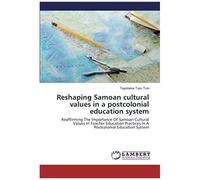 Reshaping Samoan Cultural Values In A Postcolonial Education System