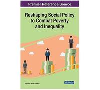 Reshaping Social Policy To Combat Poverty And Inequality