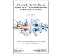 Reshaping the Enterprise Training Model with AI: Future-Ready Solutions for Tomorrow’s Workforce