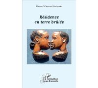 Résidence en terre brûlée - Gaston M'Bemba-Ndoumba - L'harmattan - broché - Récit