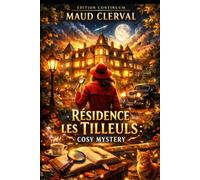 Résidence les tilleuls: Dans ce cosy mystery résidence, une montre figée à 21 h fait vaciller les alibis.
