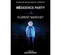 RESIDENCE PARTY, FLORENT MARCHET