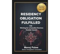 RESIDENCY OBLIGATION FULFILLED Working for a Canadian Business outside Canada 2026: The Definitive Guide to IRPA s.28 Employment Abroad Jurisprudence