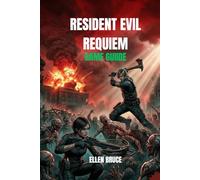 RESIDENT EVIL REQUIEM GAME GUIDE: MASTER GRACE ASHCROFT’S HEART-POUNDING FIRST-PERSON STEALTH TERROR AND LEON S. KENNEDY’S GRIZZLED HIGH-OCTANE RETURN IN THE OVERGROWN RUINS OF RACCOON CITY