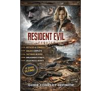 Resident Evil Requiem GUIDE COMPLET DÉFINITIF: Soluce Officiel, Stratégies Contre Les Boss, Emplacement Des Objets, Objets à Collectionner Et Secrets, ... Pour Débutants Et Joueurs Confirmés