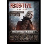 Resident Evil Requiem - Guide stratégique officiel: Le guide ultime du survivant : guides complets, analyses cinématographiques et secrets classifiés