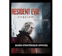 Resident Evil Requiem - Guide stratégique officiel: Le guide ultime du survivant : une solution cinématique complète, des archives secrètes et un manuel de combat