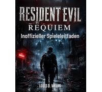 Resident Evil Requiem: Inoffizieller Spieleleitfaden