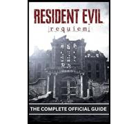 RESIDENT EVIL: REQUIEM: THE COMPLETE OFFICIAL GUIDE