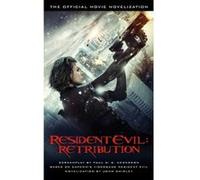 Resident Evil: Retribution - The Official Movie Novelization John Shirley (Auteur)