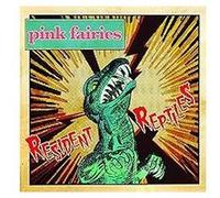 Pink Fairies - Resident Reptiles