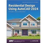 Residential Design Using AutoCAD 2024 by Daniel John Stine Daniel John Stine (Auteur)