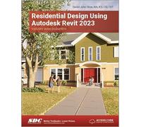 Residential Design Using Autodesk Revit 2023