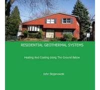 Residential Geothermal Systems: Heating And Cooling Using The Ground Below