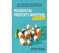 Residential Property Investing Explained Simply