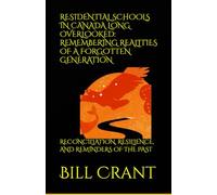 RESIDENTIAL SCHOOLS IN CANADA LONG OVERLOOKED: REMEMBERING REALITIES OF A FORGOTTEN GENERATION: RECONCILIATION, RESILIENCE, AND REMINDERS OF THE PAST